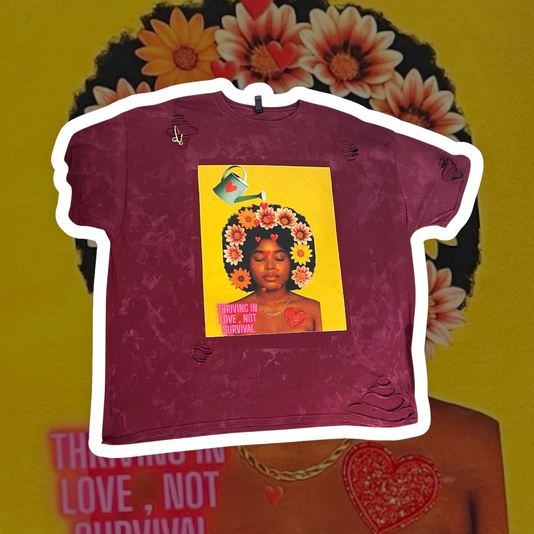 Hand Made Thriving in love not survival T-shirt